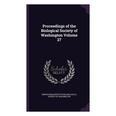 "Proceedings of the Biological Society of Washington Volume 27" - "" ("Institution Smithsonian")