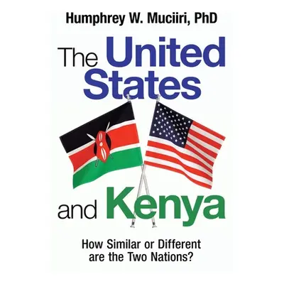 "The United States and Kenya: How Similar or Different Are the Two Nations?" - "" ("Muciiri Hump