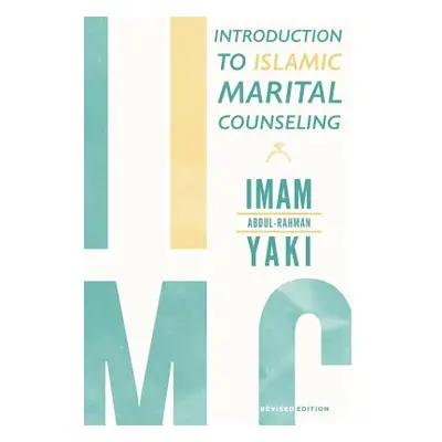 "Introduction to Islamic Marital Counseling" - "" ("Yaki Imam Abdul-Rahman")