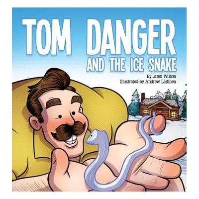 "Tom Danger and the Ice Snake" - "" ("Wilson Jared")