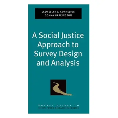 "Social Justice Approach to Survey Design and Analysis" - "" ("Cornelius Llewellyn Joseph")