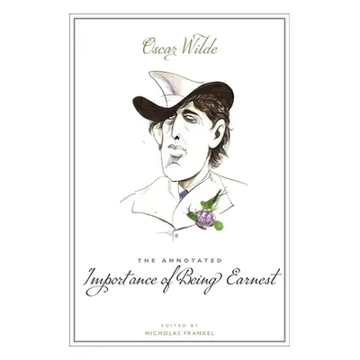 "Annotated Importance of Being Earnest" - "" ("Wilde Oscar")