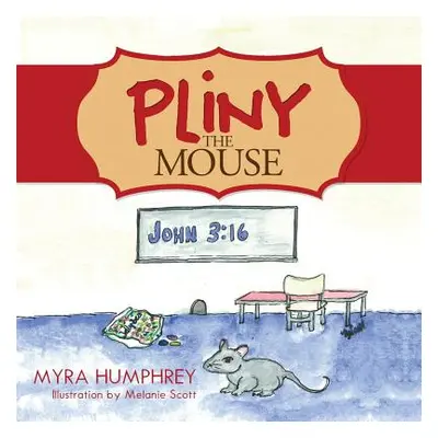 "Pliny the Mouse" - "" ("Humphrey Myra")