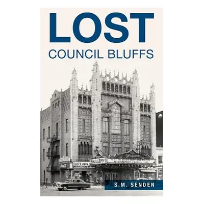 "Lost Council Bluffs" - "" ("Senden S. M.")