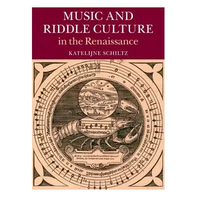 "Music and Riddle Culture in the Renaissance" - "" ("Schiltz Katelijne")