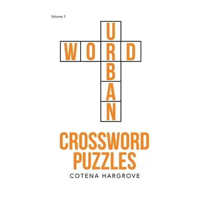 "Urban Word: Crossword Puzzles" - "" ("Hargrove Cotena")