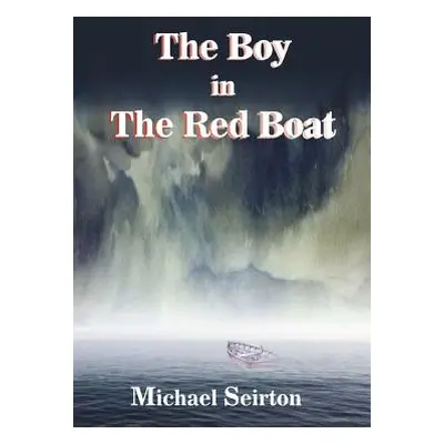 "The Boy in the Red Boat" - "" ("Seirton Michael")