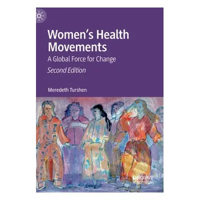 "Women's Health Movements: A Global Force for Change" - "" ("Turshen Meredeth")