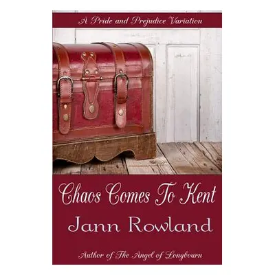 "Chaos Comes to Kent" - "" ("Rowland Jann")