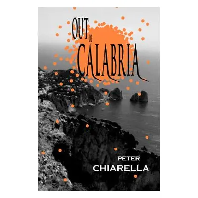 "Out of Calabria" - "" ("Chiarella Peter")