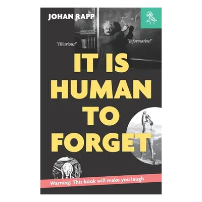 "It is human to forget: Warning: this book will make you laugh" - "" ("Rapp Johan")