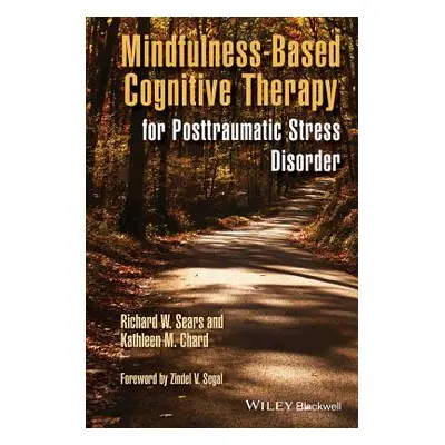 "Mindfulness-Based Cognitive Therapy for Posttraumatic Stress Disorder" - "" ("Sears Richard W."