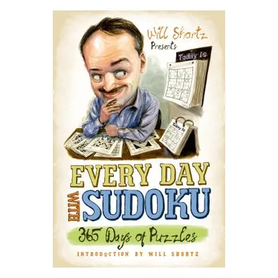 "Will Shortz Presents Every Day with Sudoku" - "" ("Shortz Will")