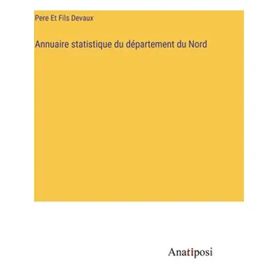 "Annuaire statistique du dpartement du Nord" - "" ("Devaux Pere Et Fils")