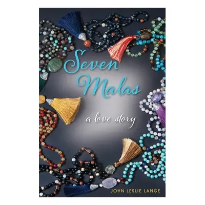 "Seven Malas: A Love Story" - "" ("Lange John Leslie")