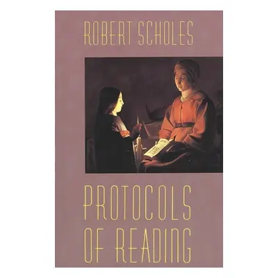 "Protocols of Reading" - "" ("Scholes Robert")