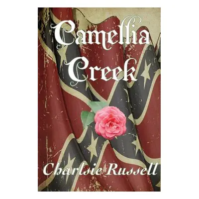 "Camellia Creek" - "" ("Russell Charlsie")