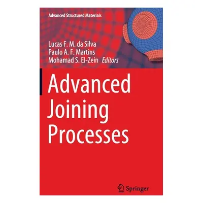 "Advanced Joining Processes" - "" ("Da Silva Lucas F. M.")