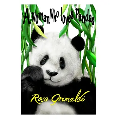 "A Woman Who Loves Pandas" - "" ("Grimaldi Rose")