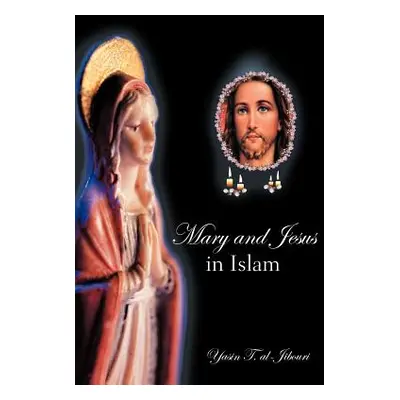 "Mary and Jesus in Islam" - "" ("Al-Jibouri Yasin T.")