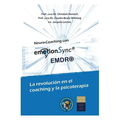 "emotionSync(R) y EMDR+: La revolucin en el coaching y la psicoterapia" - "" ("Hanisch Christian