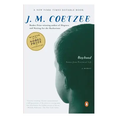 "Boyhood: Scenes from Provincial Life" - "" ("Coetzee J. M.")