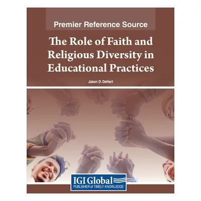 "The Role of Faith and Religious Diversity in Educational Practices" - "" ("Dehart Jason")