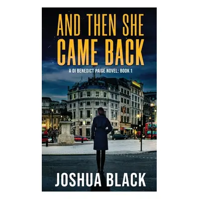 "And Then She Came Back" - "" ("Black Joshua")