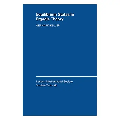 "Equilibrium States in Ergodic Theory" - "" ("Keller Gerhard")