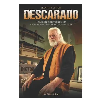 "Descarado: Tracion y desvergenza en el mundo de las artes marciales" - "" ("Opheim Richard")