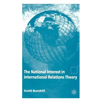 "The National Interest in International Relations Theory" - "" ("Burchill S.")