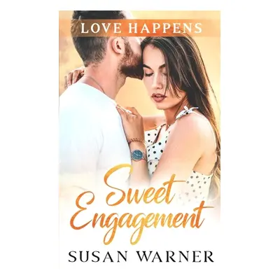 "Sweet Engagement: A Small Town Romance" - "" ("Warner Susan")