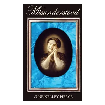 "Misunderstood" - "" ("Pierce June Kelley")