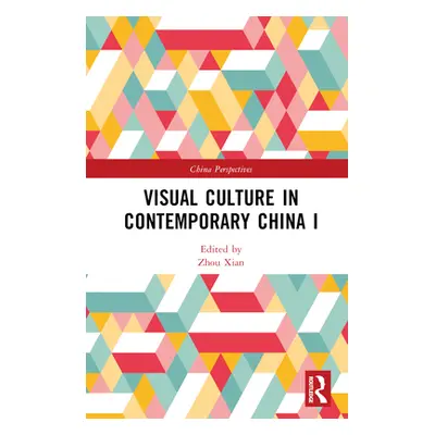 "Visual Culture in Contemporary China I" - "" ("Xian Zhou")