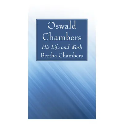 "Oswald Chambers" - "" ("Chambers Bertha")