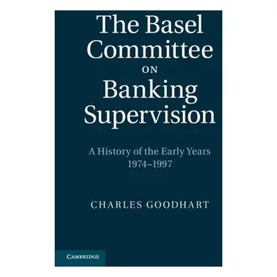 "The Basel Committee on Banking Supervision: A History of the Early Years 1974-1997" - "" ("Good