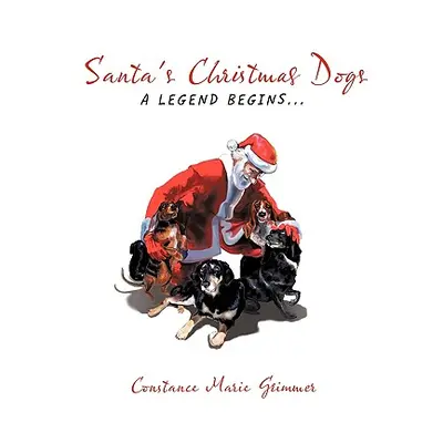 "Santa's Christmas Dogs: A Legend Begins..." - "" ("Grimmer Constance Marie")