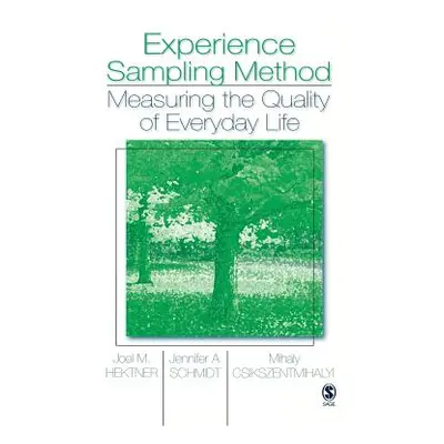 "Experience Sampling Method: Measuring the Quality of Everyday Life" - "" ("Hektner Joel M.")