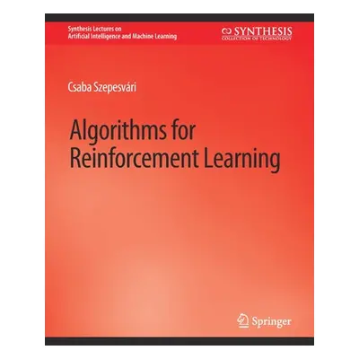 "Algorithms for Reinforcement Learning" - "" ("Szepesvri Csaba")