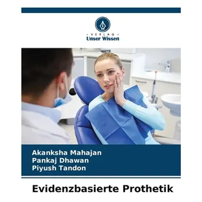 "Evidenzbasierte Prothetik" - "" ("Mahajan Akanksha")