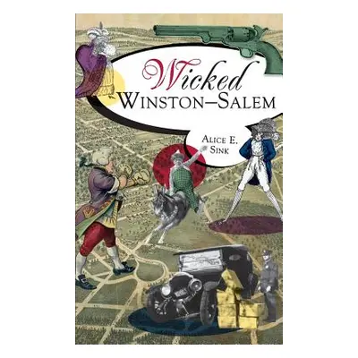 "Wicked Winston-Salem" - "" ("Sink Alice E.")