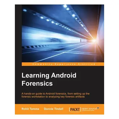 "Learning Android Forensics" - "" ("Tindall Donnie")