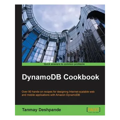 "DynamoDB Cookbook" - "" ("Deshpande Tanmay")