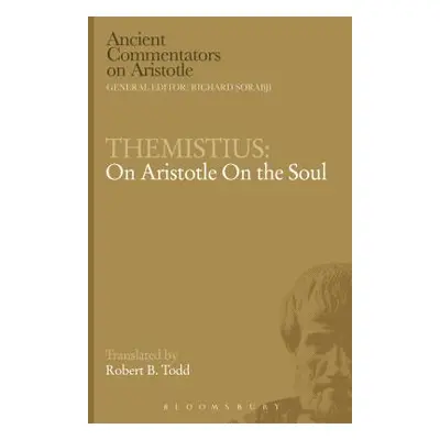 "Themistius: On Aristotle on the Soul" - "" ("Todd Robert B.")