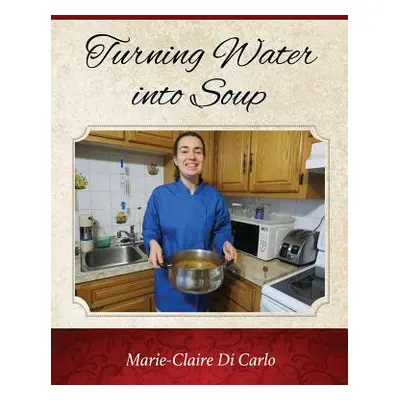 "Turning Water into Soup" - "" ("Carlo Marie-Claire Di")