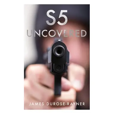 "S5 Uncovered" - "" ("Durose-Rayner James")