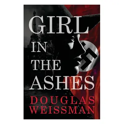 "Girl in the Ashes" - "" ("Weissman Douglas")