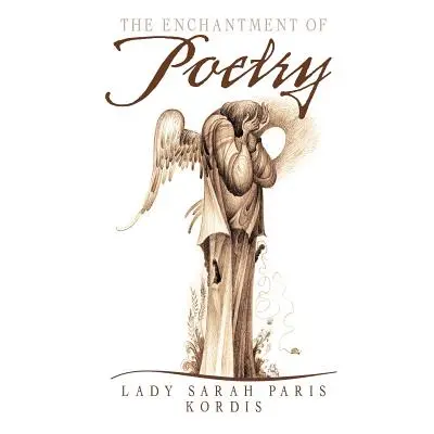 "The Enchantment of Poetry: A Collection of Drawings and Writings Celebrating the Amazing Fine A