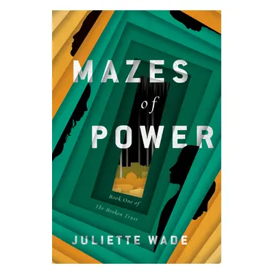 "Mazes of Power" - "" ("Wade Juliette")