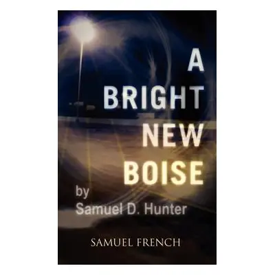 "A Bright New Boise" - "" ("Hunter Samuel D.")